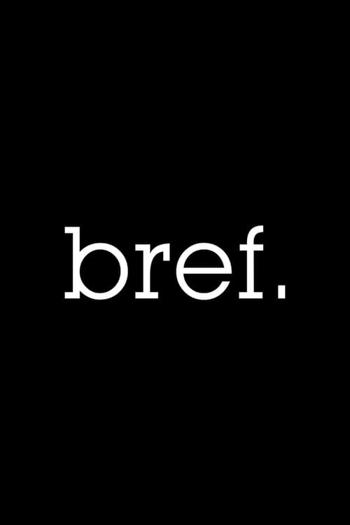 Bref streaming gratuit vf vostfr 